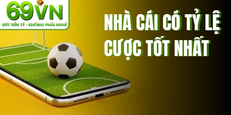 5+ Nhà Cái Có Tỷ Lệ Cược Tốt Nhất